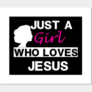 Just a Girl Who Loves Jesus, Awesome Jesus Girl Gift Posters and Art